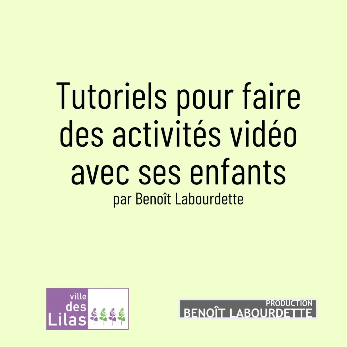Tutoriels pour faire des activités vidéo avec ses enfants. © Benoît Labourdette.