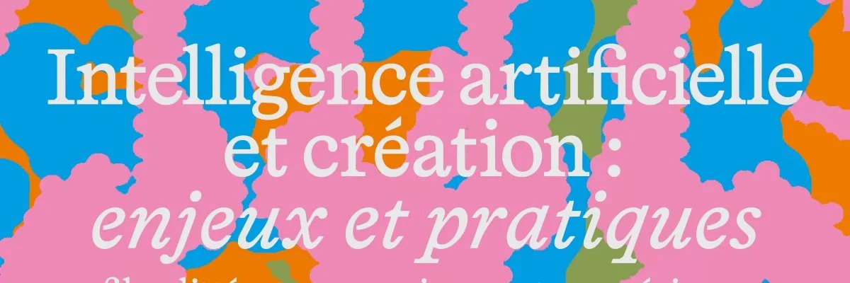 « Artificial Intelligence and Creation: Stakes and Practices » (free book - UNESCO)