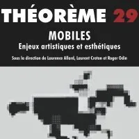 Théorème 29 : « Mobiles : enjeux artistiques et esthétiques »
